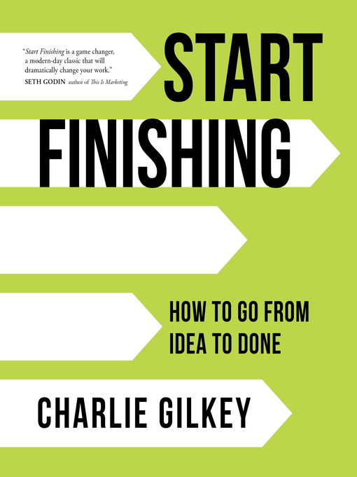 Title details for Start Finishing by Charlie Gilkey - Available